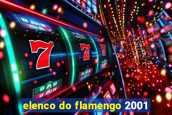 elenco do flamengo 2001